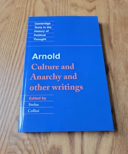 Arnold: Culture and Anarchy and Other Writings