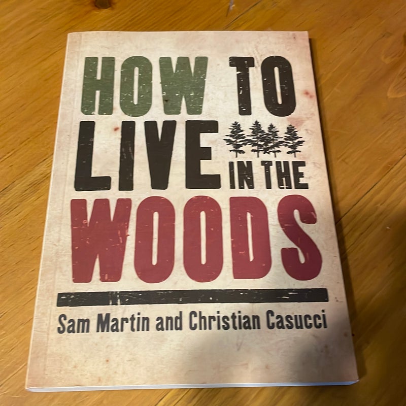 How to Live in the Woods