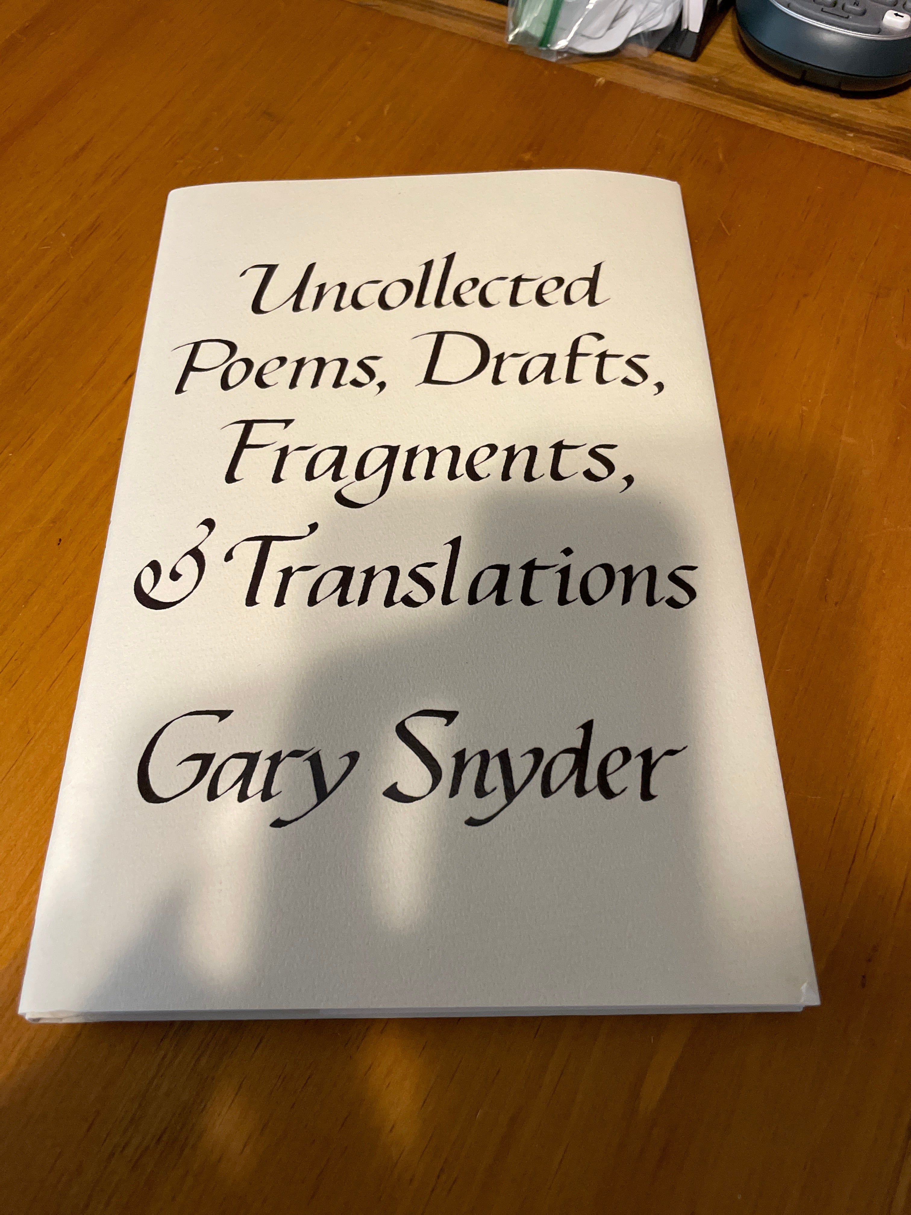 Uncollected Poems, Drafts, Fragments, and Translations