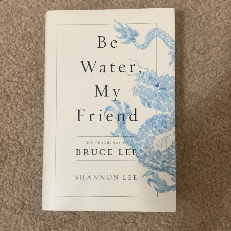 Be Water, My Friend