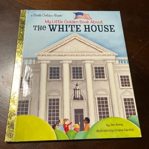 My Little Golden Book about the White House