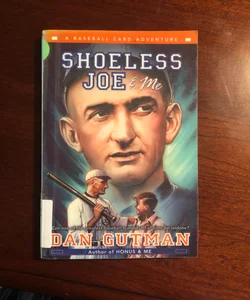 Shoeless Joe & Me