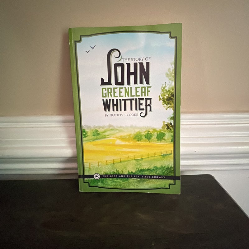 The Story of John Greenleaf Whittier