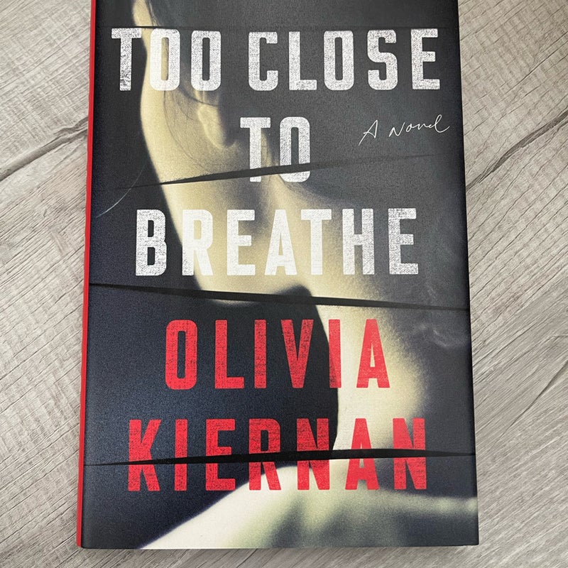 Too Close to Breathe