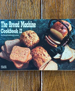 The Bread Machine Cookbook II