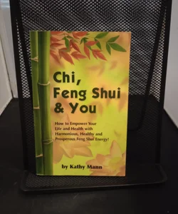 Chi, Feng Shui and You