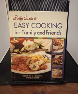 Betty Crocker's Easy Cooking for Family and Friends