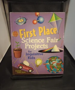 First Place Science Fair Projects for Inquisitive Kids