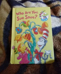 Who Are You, Sue Snue