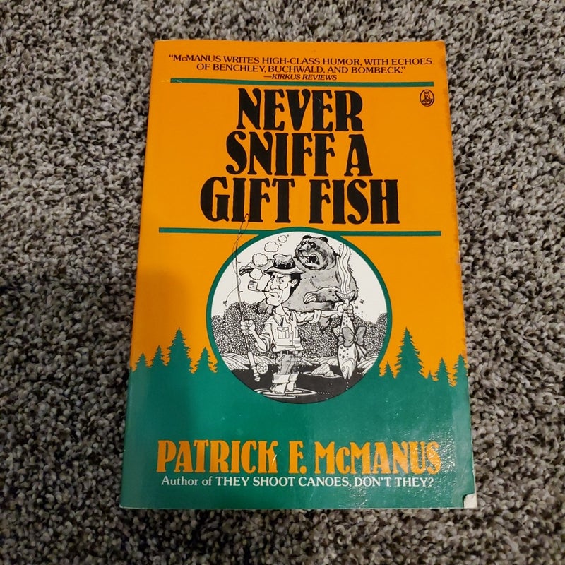 Never Sniff a Gift Fish