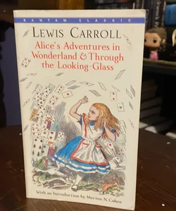Alice’s adventures in wonderland & through the looking glass