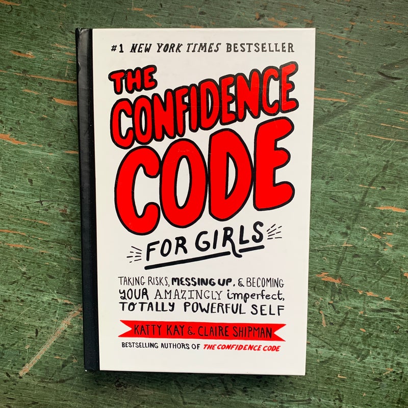 The Confidence Code for Girls