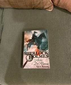 Sherlock Holmes: the Army of Doctor Moreau