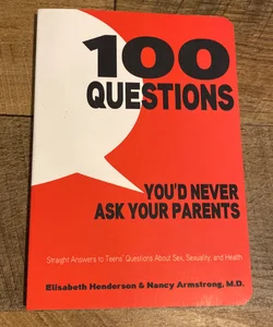 100 Questions You'd Never Ask Your Parents