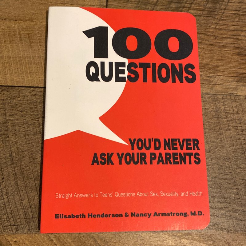 100 Questions You'd Never Ask Your Parents