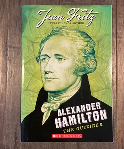 Alexander Hamilton - The Outsider
