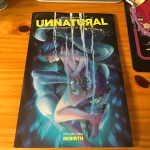 Unnatural Volume 3: Rebirth