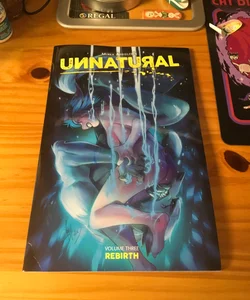 Unnatural Volume 3: Rebirth