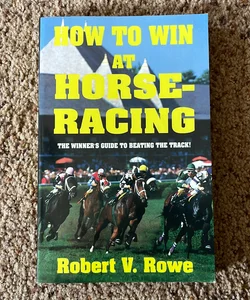 How to Win at Horseracing
