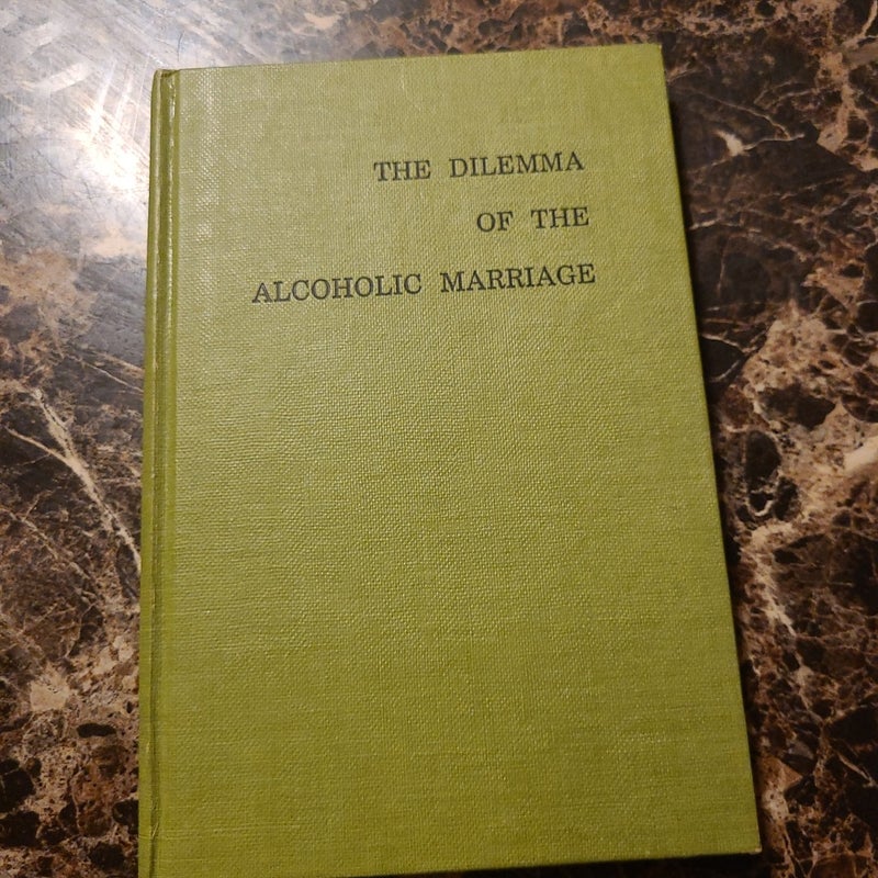 The Dilemma of the Alcoholic Marriage