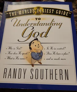 The World's Easiest Guide to Understanding God