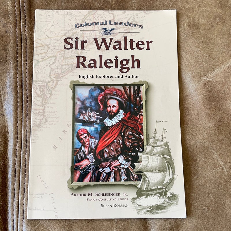 Sir Walter Raleigh by Susan Korman