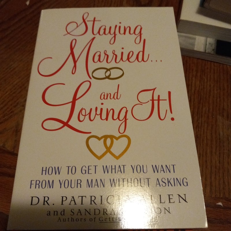 Staying Married . . . And Loving It!