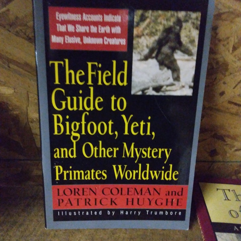 Field Guide to Bigfoot, Yeti, and Other Mystery Primates Worldwide