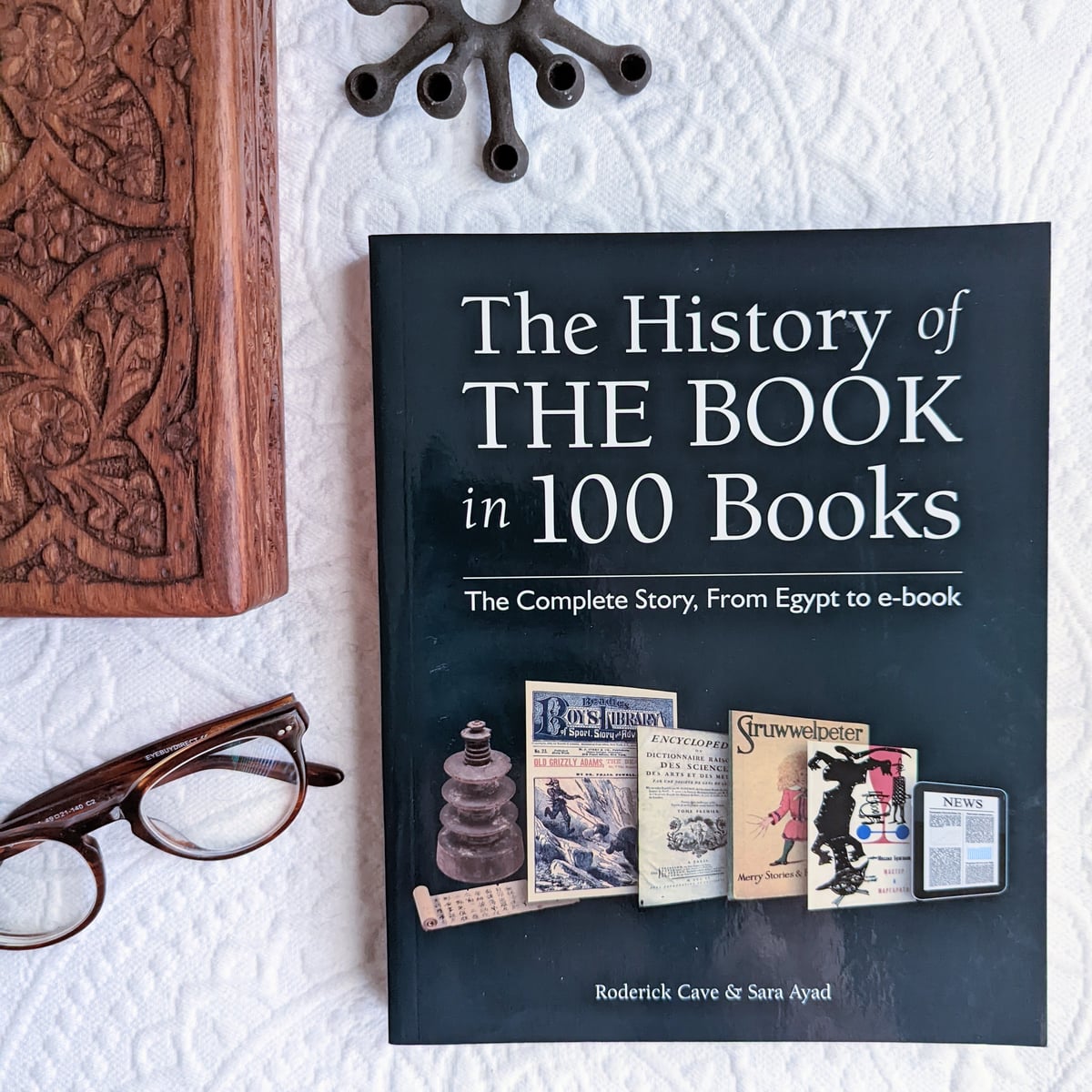 The History of the Book in 100 Books by Roderick Cave, Sara Ayad