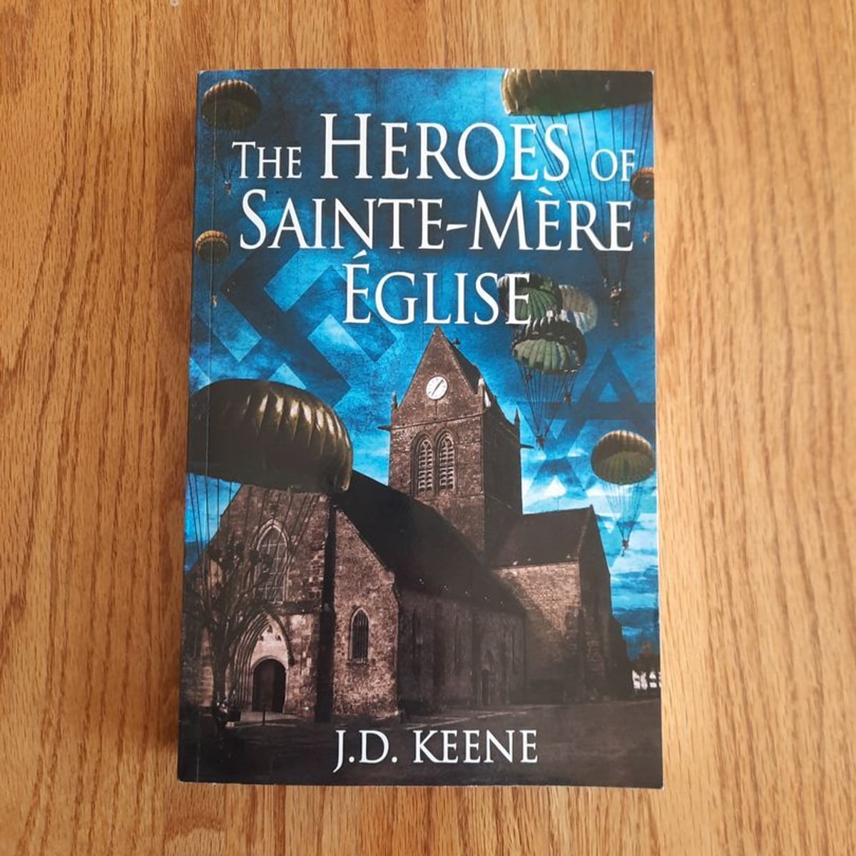 The Heroes of SainteMèreÉglise by J. D. Keene