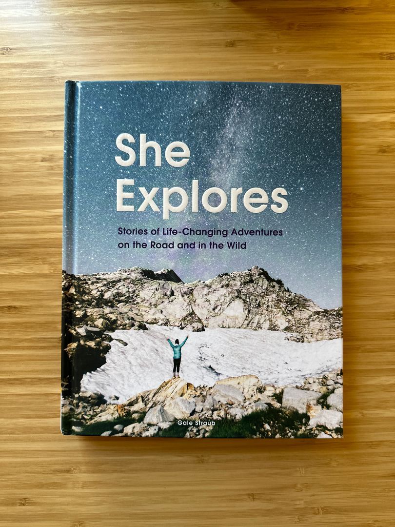 She Explores: Stories of Life-Changing Adventures on the Road and in the Wild (Solo Travel Guides, Travel Essays, Women Hiking Books)