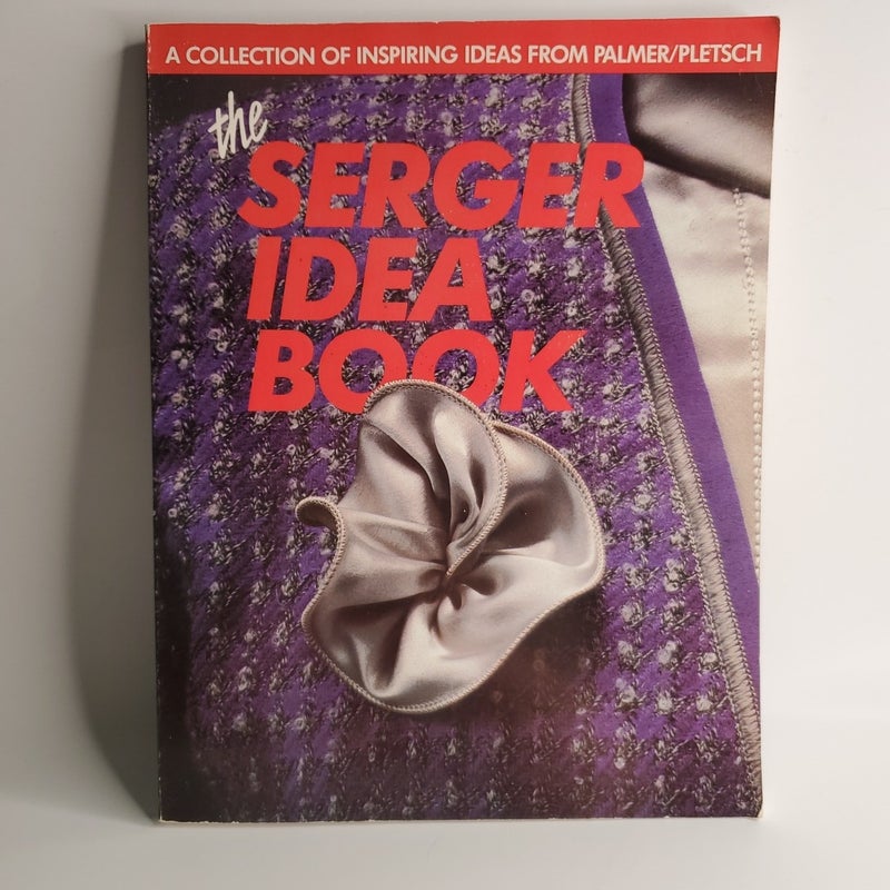 The Serger Idea Book