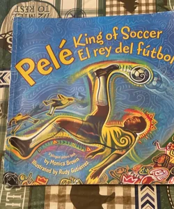 Pele, King of Soccer/Pele, el Rey Del Futbol