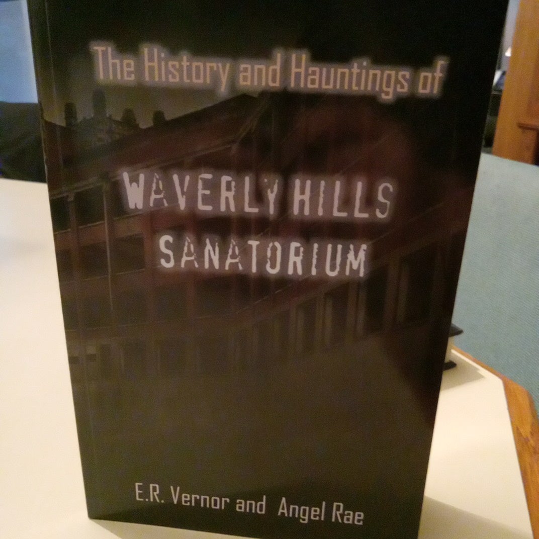 The History and Hauntings of Waverly Hills Sanatorium