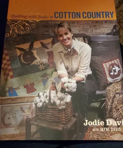 Quilting with Jodie in Cotton Country