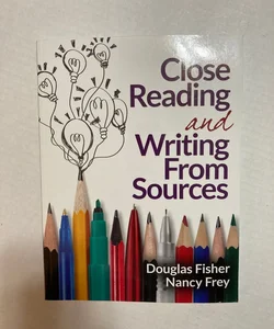 Close Reading and Writing from Sources