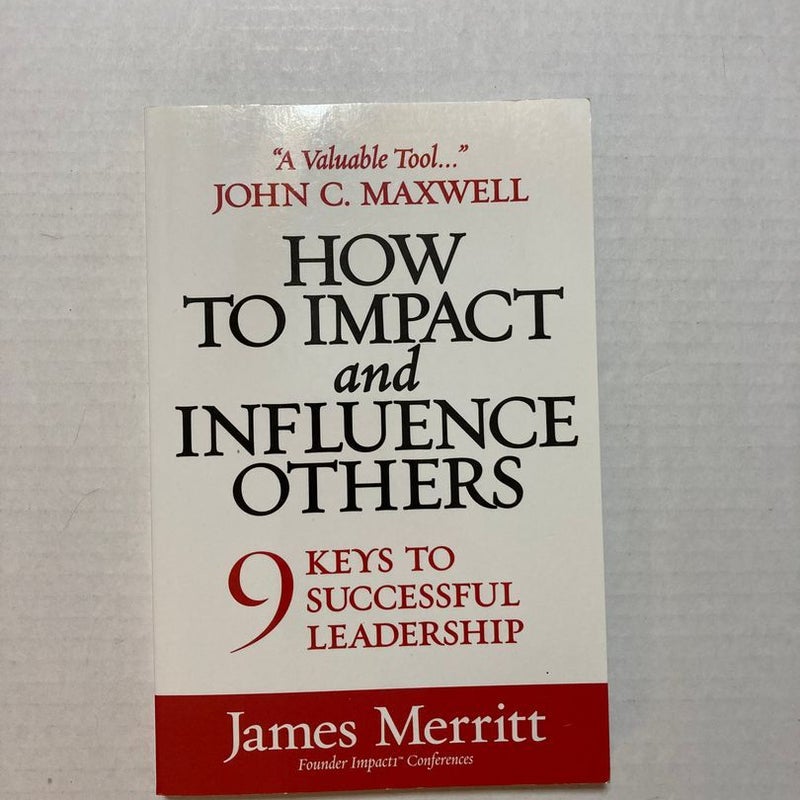 How to Impact and Influence Others