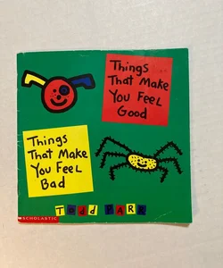 Things That Make You Feel Good Things That Make You Feel Bad