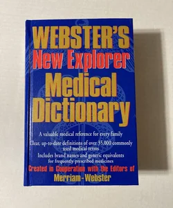Webster's New Explorer Medical Dictionary