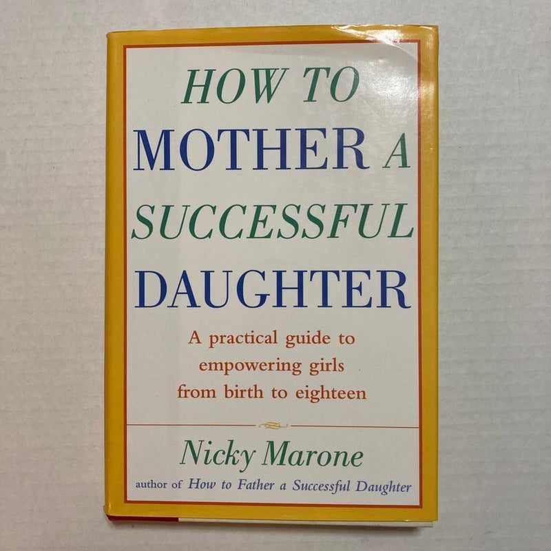 How to Mother a Successful Daughter