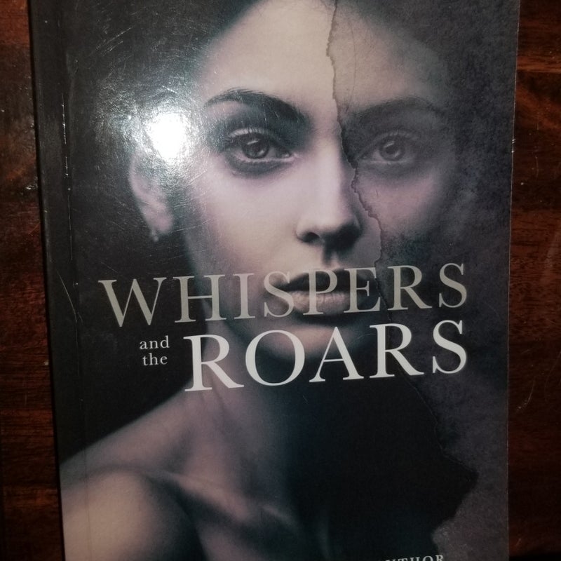 Whispers and the Roars