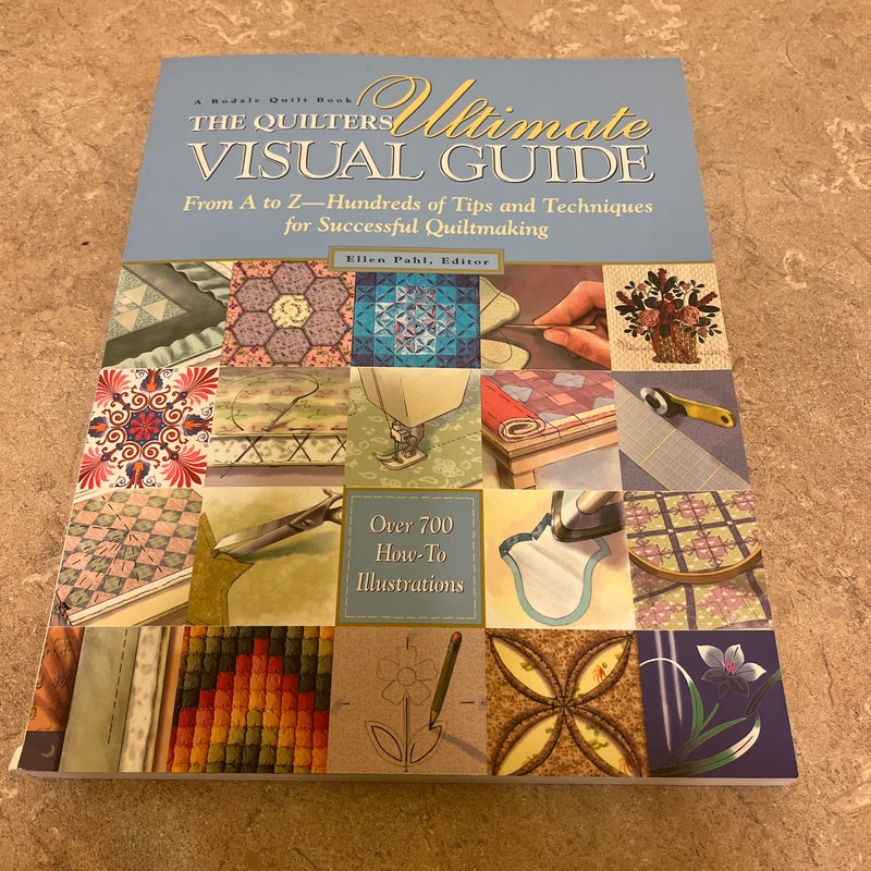 The Quilters Ultimate Visual Guide