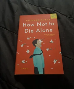 How Not to Die Alone (Book of the Month Edition)