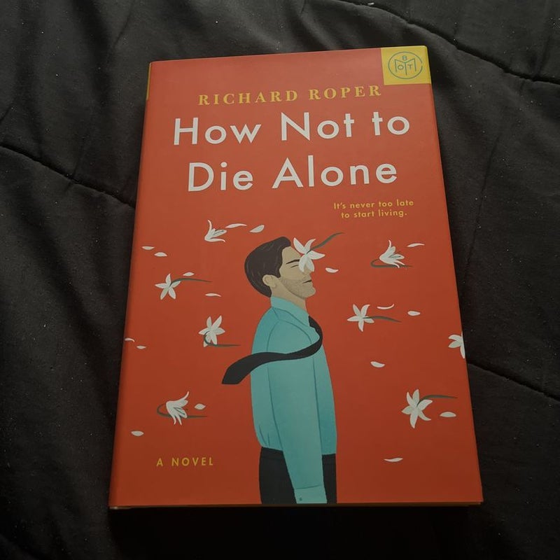How Not to Die Alone (Book of the Month Edition)