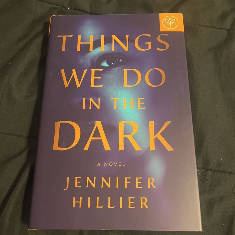 Things We Do in the Dark (Book of the Month Edition)