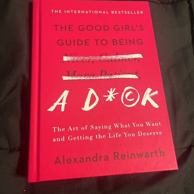 The Good Girl's Guide to Being a D*ck