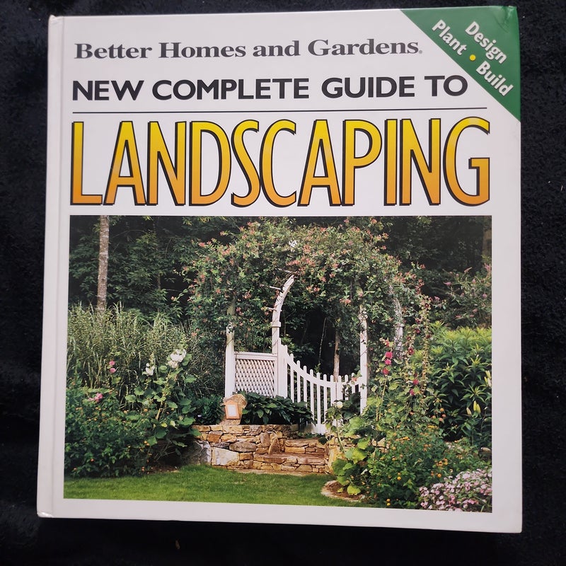 Better Homes and Garden New Complete Guide To Landscaping 