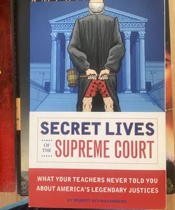 Secret Lives of the Supreme Court