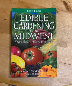 Edible Gardening for the Midwest