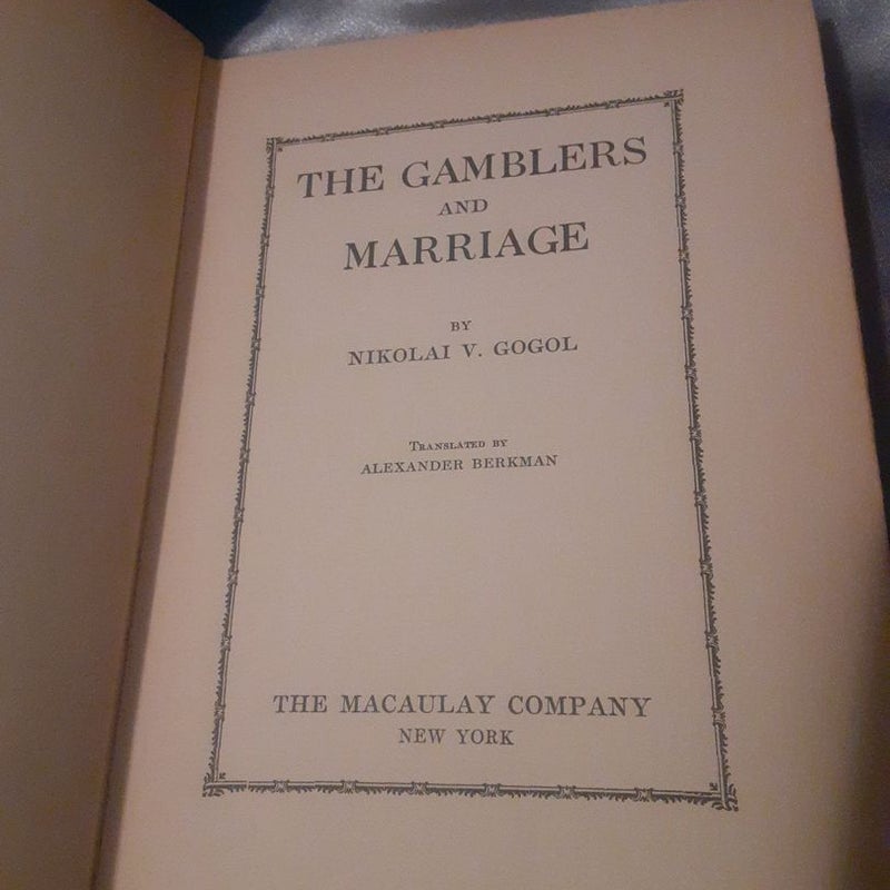 The Gamblers and Marriage by Nikolai V. Gogol. translated by Alexander Berkman. 1927 Hardcover book. printed by The Macaulay Company